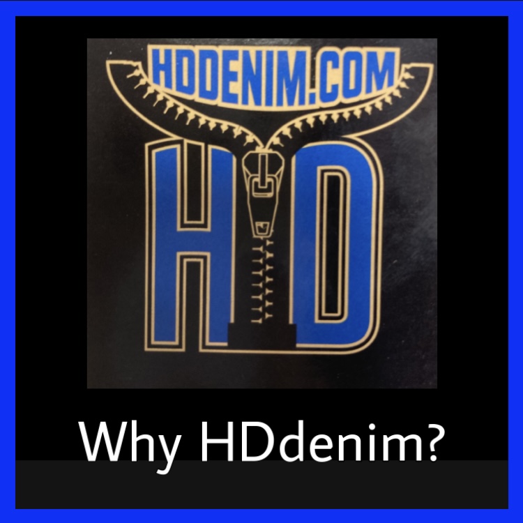 why HD denim?